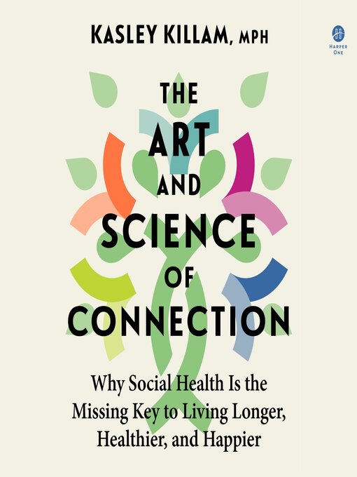 Title details for The Art and Science of Connection by Kasley Killam - Available